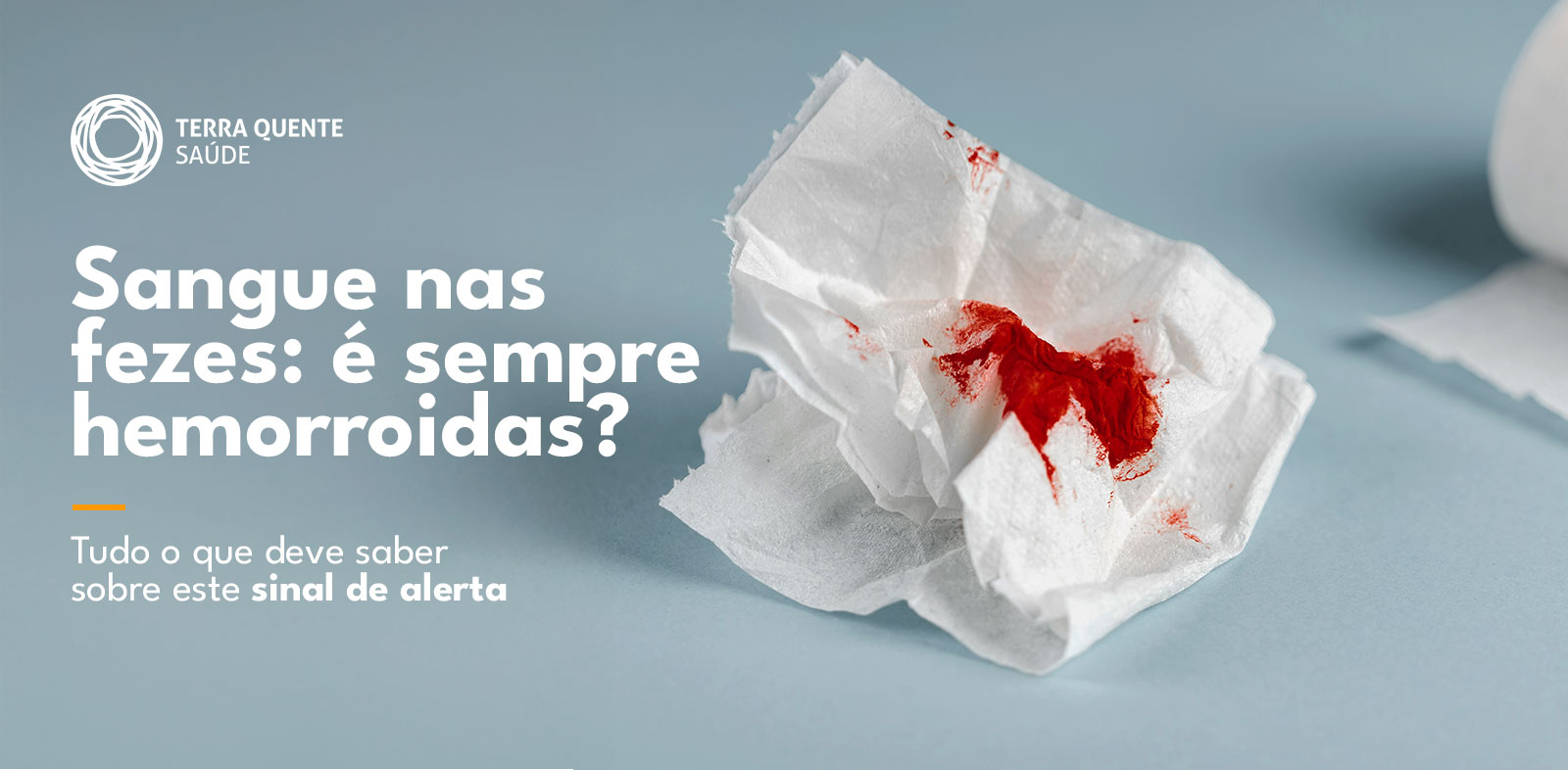 Sangue nas fezes: é sempre hemorroidas? Tudo o que deve saber sobre este sinal de alerta